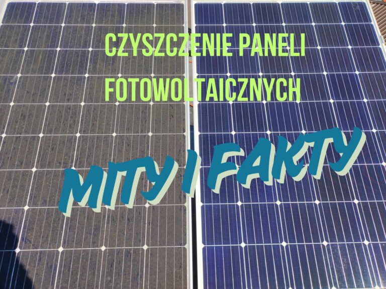 Mycie Paneli Fotowoltaicznych: Fakty i Mity