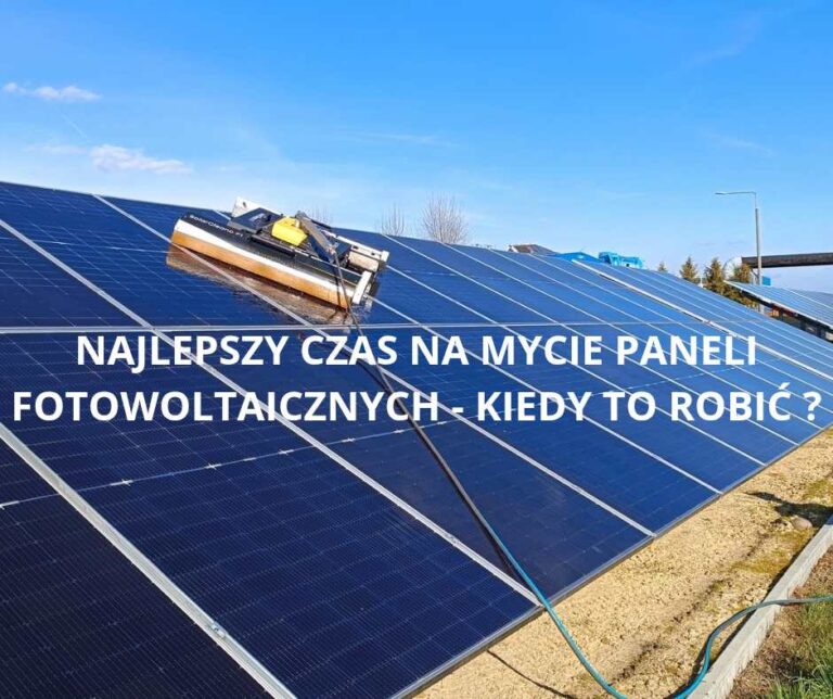 Najlepszy czas na&nbsp;mycie paneli fotowoltaicznych – kiedy to&nbsp;robić?