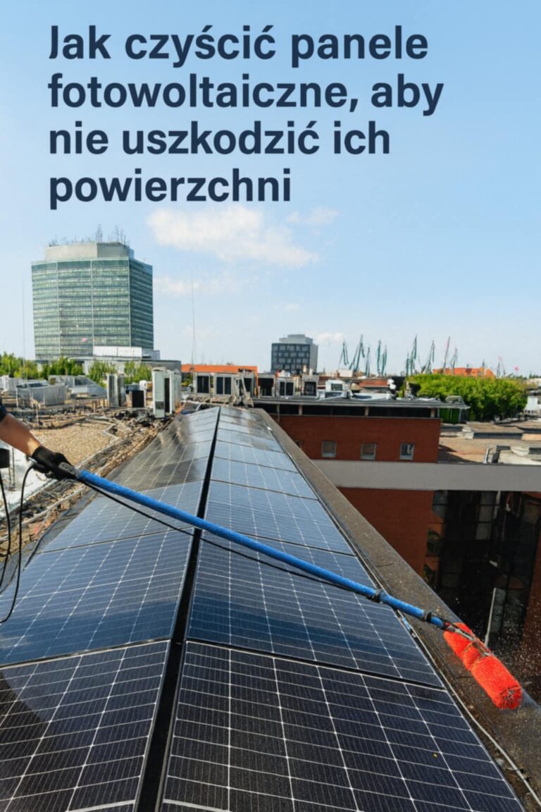 Jak czyścić panele fotowoltaiczne, aby nie&nbsp;uszkodzić ich powierzchni?
