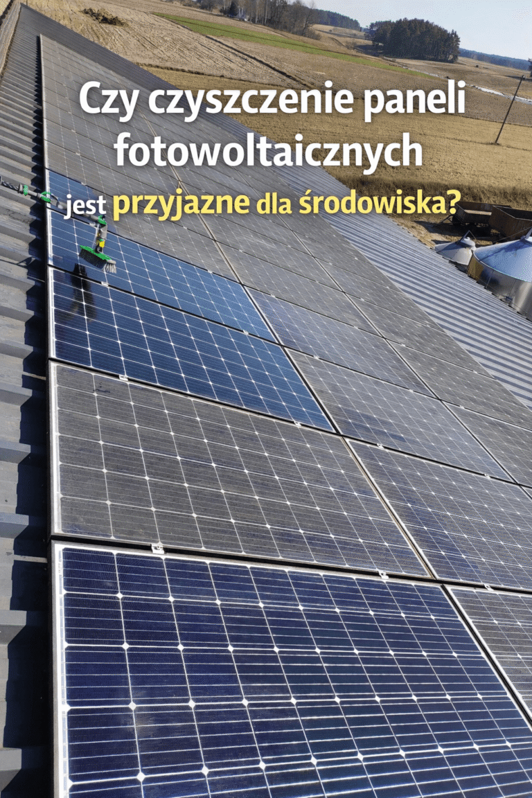 Czy czyszczenie paneli fotowoltaicznych jest przyjazne dla środowiska?